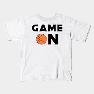 Game On - Funny Basketball Design Kids T-Shirt